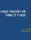 Bài giảng Các học thuyết về Tâm lý y học - ThS. Lê Minh Thuận