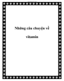 Những câu chuyện về vitamin