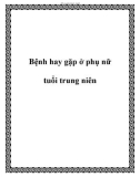 Bệnh hay gặp ở phụ nữ tuổi trung niên