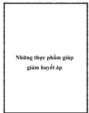 Những thực phẩm giúp giảm huyết áp