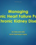 Bài giảng Managing chronic heart failure patient in chronic kidney disease – BS. Trần Hữu Hiền