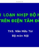 Bài giảng Rối loạn nhịp bộ nối trên điện tâm đồ - ThS. Văn Hữu Tài