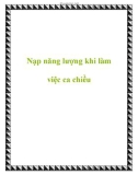 Nạp năng lượng khi làm việc ca chiều