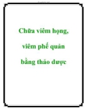 Chữa viêm họng, viêm phế quản bằng thảo dược