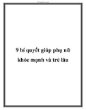 9 bí quyết giúp phụ nữ khỏe mạnh và trẻ lâu