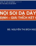 Bài giảng Nội soi dạ dày: Chỉ định - Giải thích kết quả - BS. Nguyễn Thị Bích Ngọc (ĐH Y dược TP.HCM)