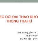 Bài giảng Theo dõi đái tháo đường trong thai kì - ThS.BS Nguyễn Thị Diễm Ngọc