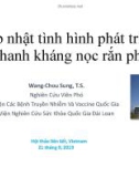 Bài giảng Cập nhật tình hình phát triển Huyết thanh kháng nọc rắn phổ rộng