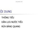 Bài giảng THÔNG TiỂU DẪN LƯU NƯỚC TiỂU RỬA BÀNG QUANG part 1