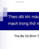 Theo dõi khí máu động mạch trong thở máy (Ths Bs Vũ Đình Thắng)