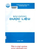 Bài giảng Dược liệu (Tập 1): Phần 1