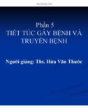 Bài giảng Phần 5: Tiết túc gây bệnh và truyền bệnh - Ths. Hứa Văn Thước