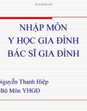 Bài giảng Nhập môn y học gia đình bác sĩ gia đình - TS. BS. Nguyễn Thanh Hiệp