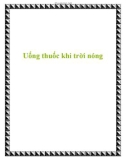 Uống thuốc khi trời nóng