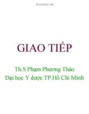 Bài giảng Giao tiếp - ThS. Phạm Phương Thảo