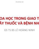 Bài giảng Khoa học trong giao tiếp thầy thuốc và bệnh nhân - GS.TS.BS. Lê Hoàng Ninh