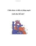 Chẩn đoán và điều trị động mạch vành như thế nào?