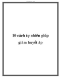 10 cách tự nhiên giúp giảm huyết áp