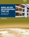 Ebook Animal welfare and international trade law - The impact of the WTO seal case: Part 1