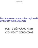 Bài giảng Phân tích nguy cơ an toàn thực phẩm - PGS.TS. Lê Hoàng Ninh