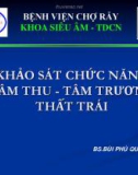 Bài giảng Khảo sát chức năng tâm thu, tâm trương thất trái - BS. Bùi Phú Quang