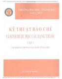 kỹ thuật bào chế và sinh dược học các loại thuốc (tập 1): phần 1