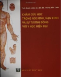 Kỹ thuật Châm cứu học trong nội kinh, nạn kinh và sự tương đồng với y học hiện đại: Phần 1