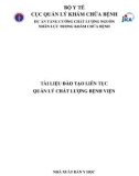 Tài liệu đào tạo liên tục quản lý chất lượng bệnh viện: Phần 1