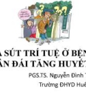 Bài giảng Sa sút trí tuệ ở bệnh nhân đái tăng huyết áp - PGS.TS. Nguyễn Đình Toàn