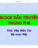 Bài giảng Block dẫn truyền trong tim - ThS. Văn Hữu Tài