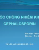 Bài giảng môn Dược lý - Bài: Thuốc chống nhiễm khuẩn Cephalosporin