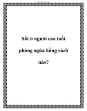 Sốt ở người cao tuổi phòng ngừa bằng cách nào?