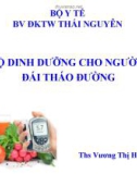 Bài giảng Chế độ dinh dưỡng cho người bệnh đái tháo đường - ThS. Vương Thị Hồng Hải