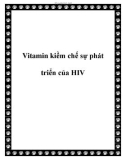 Vitamin kiềm chế sự phát triển của HIV