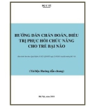 Hướng dẫn chẩn đoán, điều trị phục hồi chức năng cho trẻ bại não (Tài liệu Hướng dẫn chung)