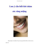 Lưu ý cần biết khi chăm sóc răng miệng