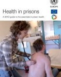 Health in prisons - A WHO guide to the essentials in prison health