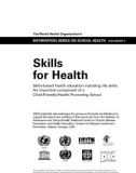 Skills-based health education including life skills: An important component of a Child-Friendly/Health-Promoting School