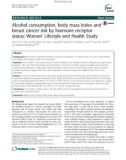 Alcohol consumption, body mass index and breast cancer risk by hormone receptor status: Women' Lifestyle and Health Study