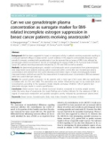 Can we use gonadotropin plasma concentration as surrogate marker for BMIrelated incomplete estrogen suppression in breast cancer patients receiving anastrozole?