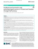 Incidence and survival in oral and pharyngeal cancers in Finland and Sweden through half century