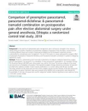 Comparison of preemptive paracetamol, paracetamol-diclofenac & paracetamoltramadol combination on postoperative pain after elective abdominal surgery under general anesthesia, Ethiopia: A randomized control trial study, 2018