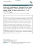 Prognostic significance of neutrophil lymphocyte ratio and platelet lymphocyte ratio in advanced gastric cancer patients treated with FOLFOX chemotherapy