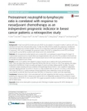 Pretreatment neutrophil-to-lymphocyte ratio is correlated with response to neoadjuvant chemotherapy as an independent prognostic indicator in breast cancer patients: A retrospective study