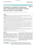 Pretreatment neutrophil to lymphocyte ratio in determining the prognosis of head and neck cancer: A meta-analysis