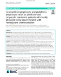 Neutrophil-to-lymphocyte and platelet-tolymphocyte ratios as predictive and prognostic markers in patients with locally advanced rectal cancer treated with neoadjuvant chemoradiation