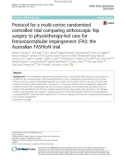 Protocol for a multi-centre randomised controlled trial comparing arthroscopic hip surgery to physiotherapy-led care for femoroacetabular impingement (FAI): The Australian FASHIoN trial