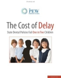 The Cost of Delay State Dental Policies Fail One in Five Children