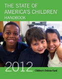 THE STATE OF AMERICA'S CHILDREN® HANDBOOK 2012