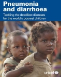 Pneumonia and diarrhoea Tackling the deadliest diseases for the world's poorest children